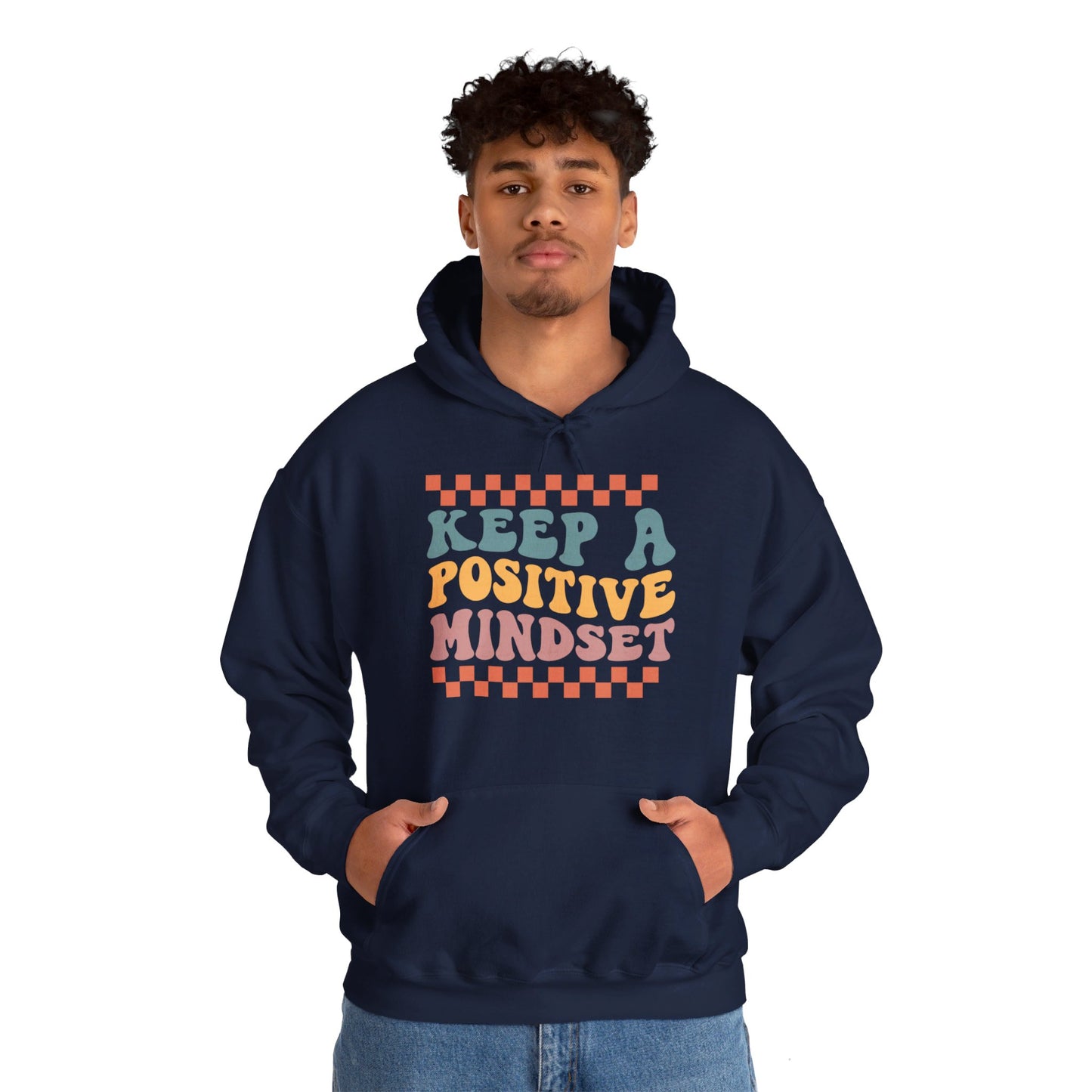 Keep a Positive Mindset - Hooded Sweatshirt