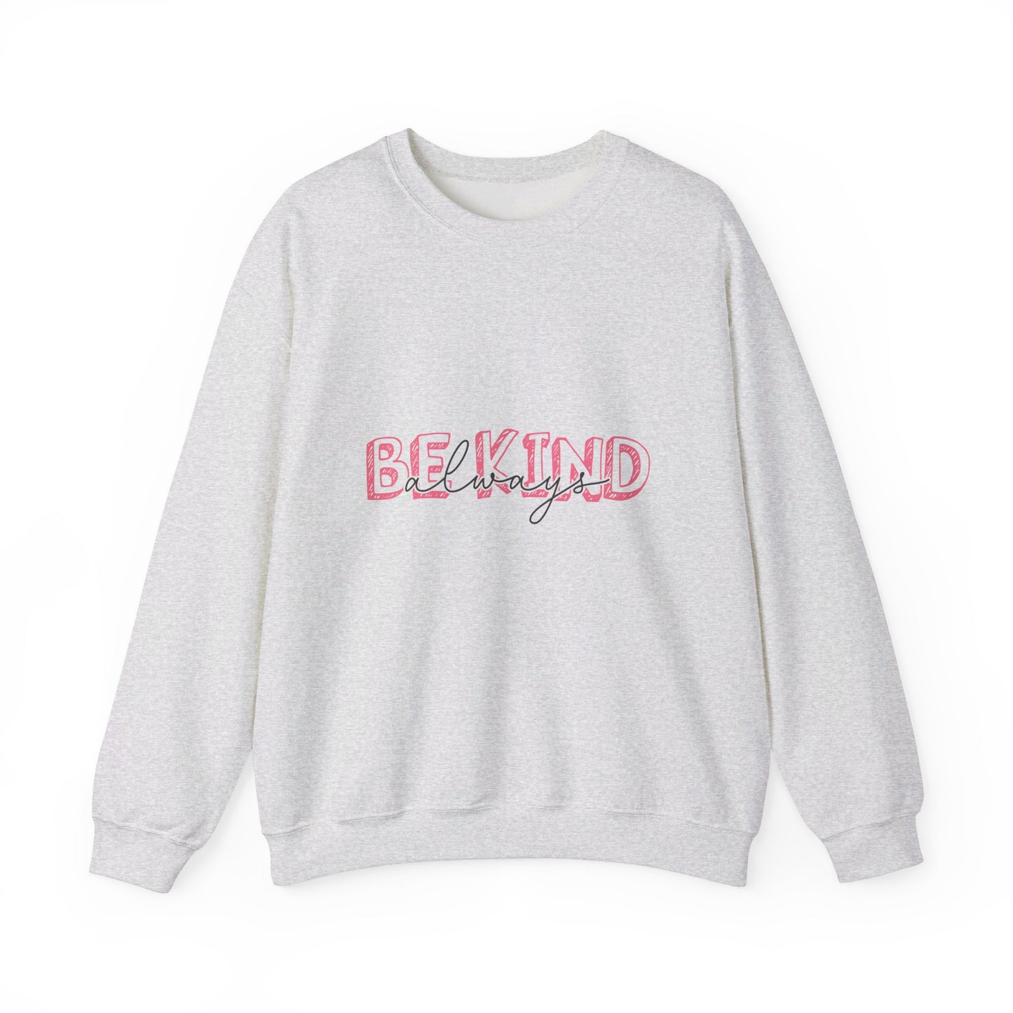 Be Kind Always - Crewneck Sweatshirt