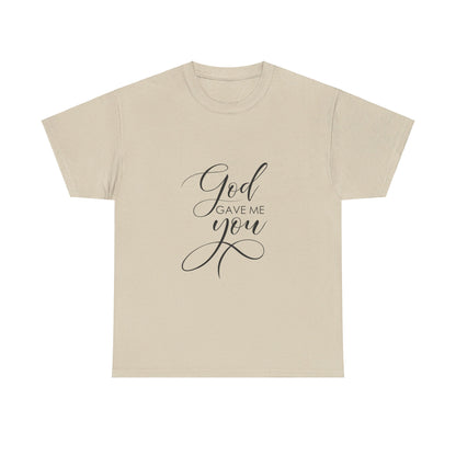 God Gave Me You T-Shirt