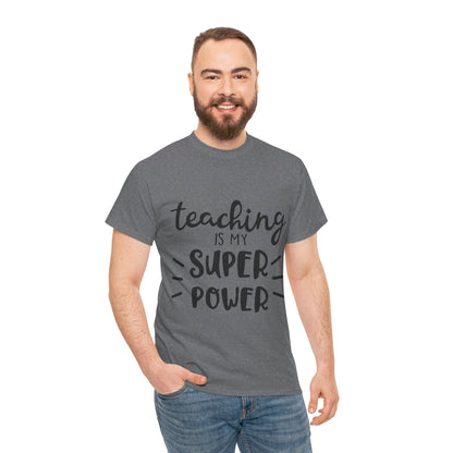 Teaching is My Super Power - T-Shirt