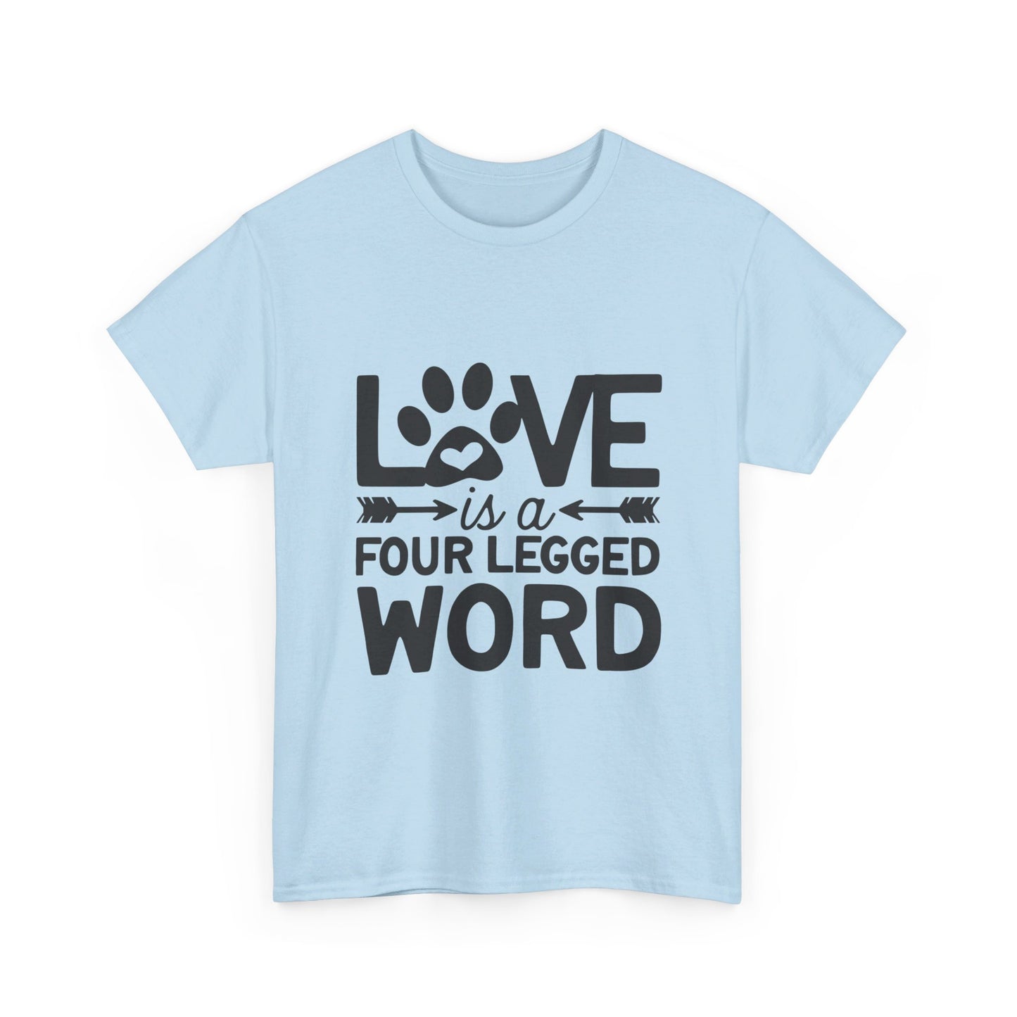 Love Is a Four-Legged Word T-Shirt