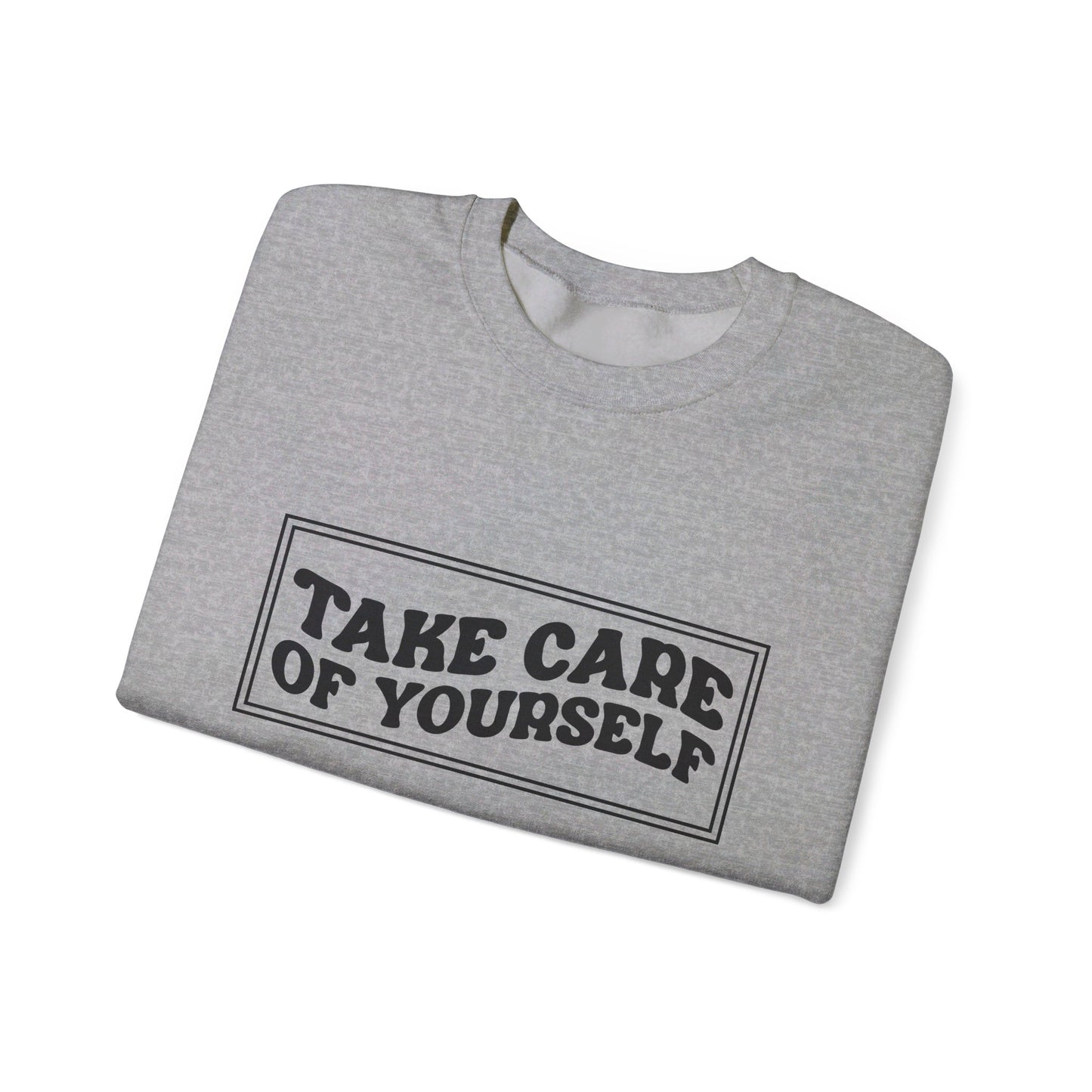 Take Care Of Yourself - Crewneck Sweatshirt