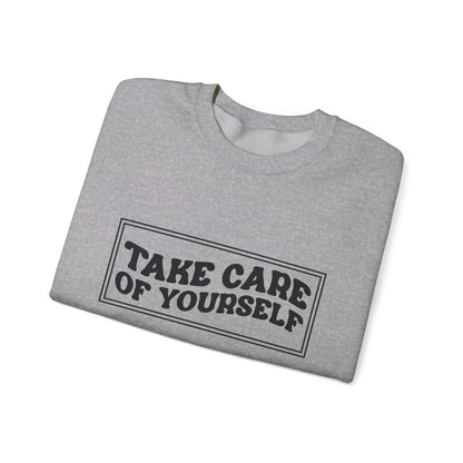 Take Care Of Yourself - Crewneck Sweatshirt
