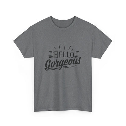 Hello Gorgeous T-Shirt