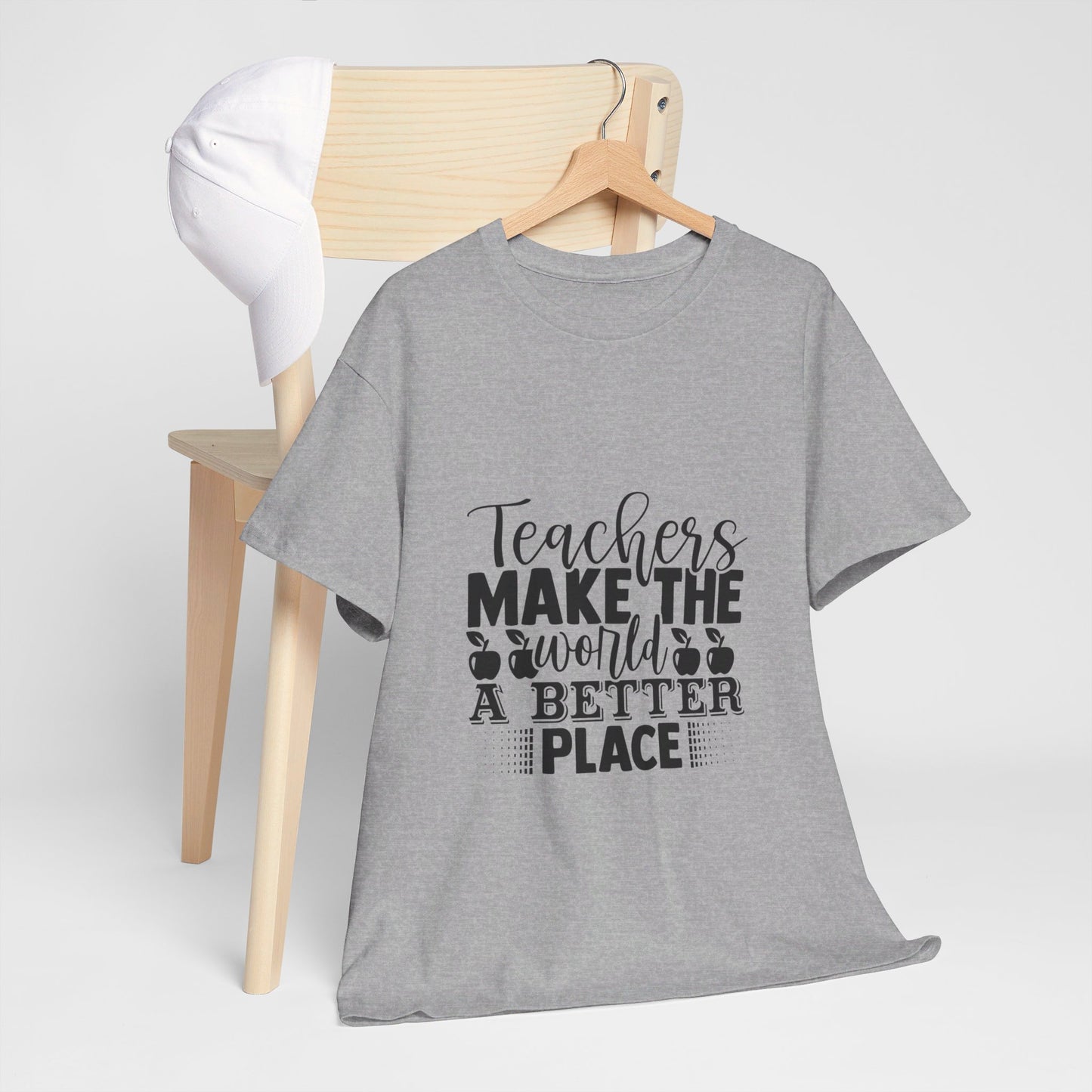 Teachers make the world a better place - T-Shirt