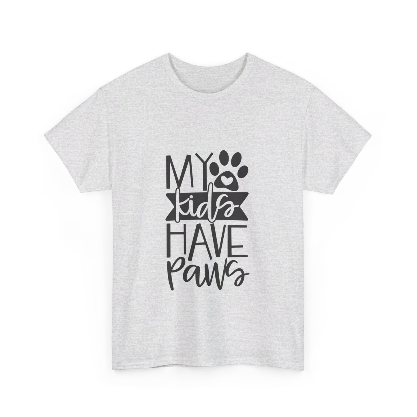 My Kids Have Paws T-Shirt