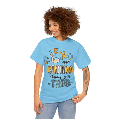 You are stronger than you think - T-Shirt