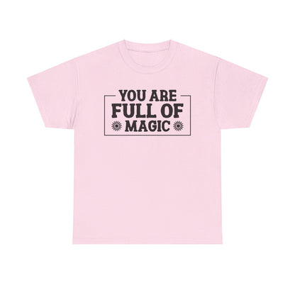 You Are Full Of Magic - T-Shirt