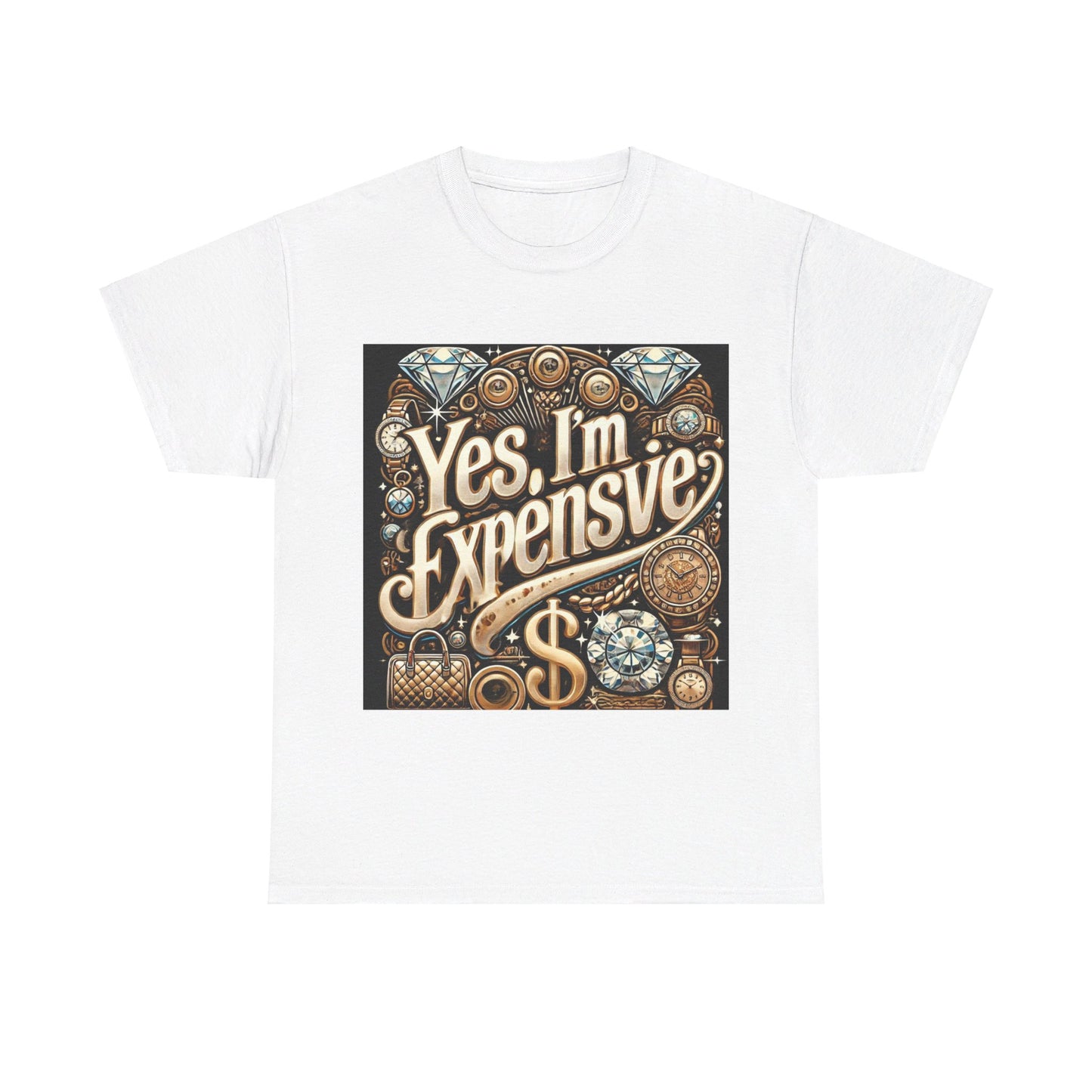 Yes, I'm Expensive T-Shirt