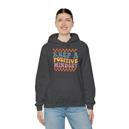 Keep a Positive Mindset - Hooded Sweatshirt