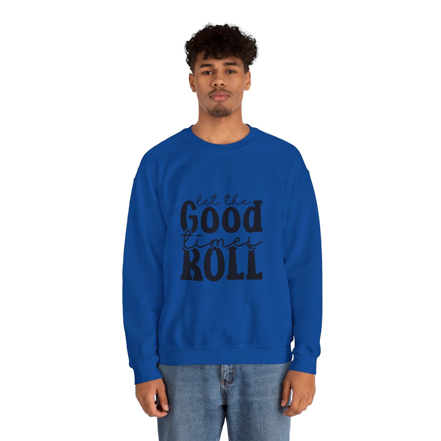 Let The Good Times Roll - Crewneck Sweatshirt