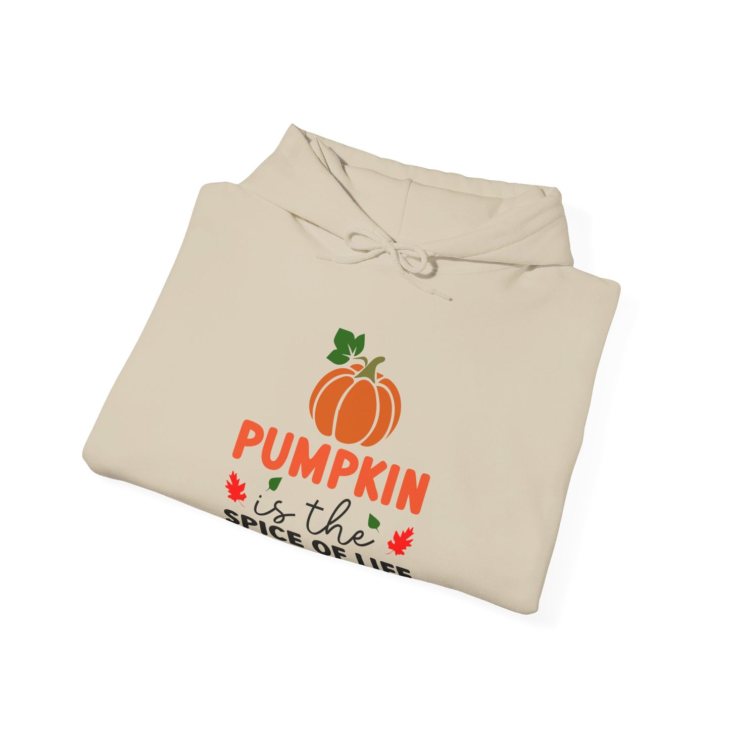 Pumpkin Is the Spice of Life - Hooded Sweatshirt