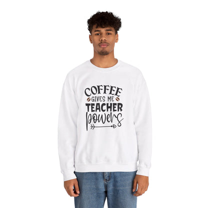 Coffee Gives Me Teacher Power - Sweatshirt