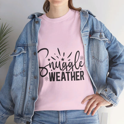 Snuggle Weather-T-Shirt