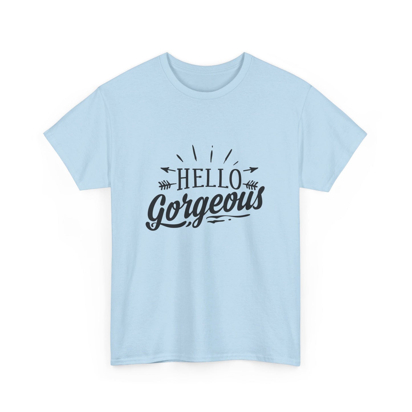 Hello Gorgeous T-Shirt