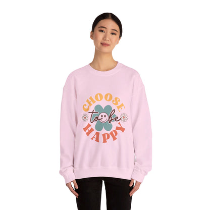 Choose To Be Happy - Sweatshirt