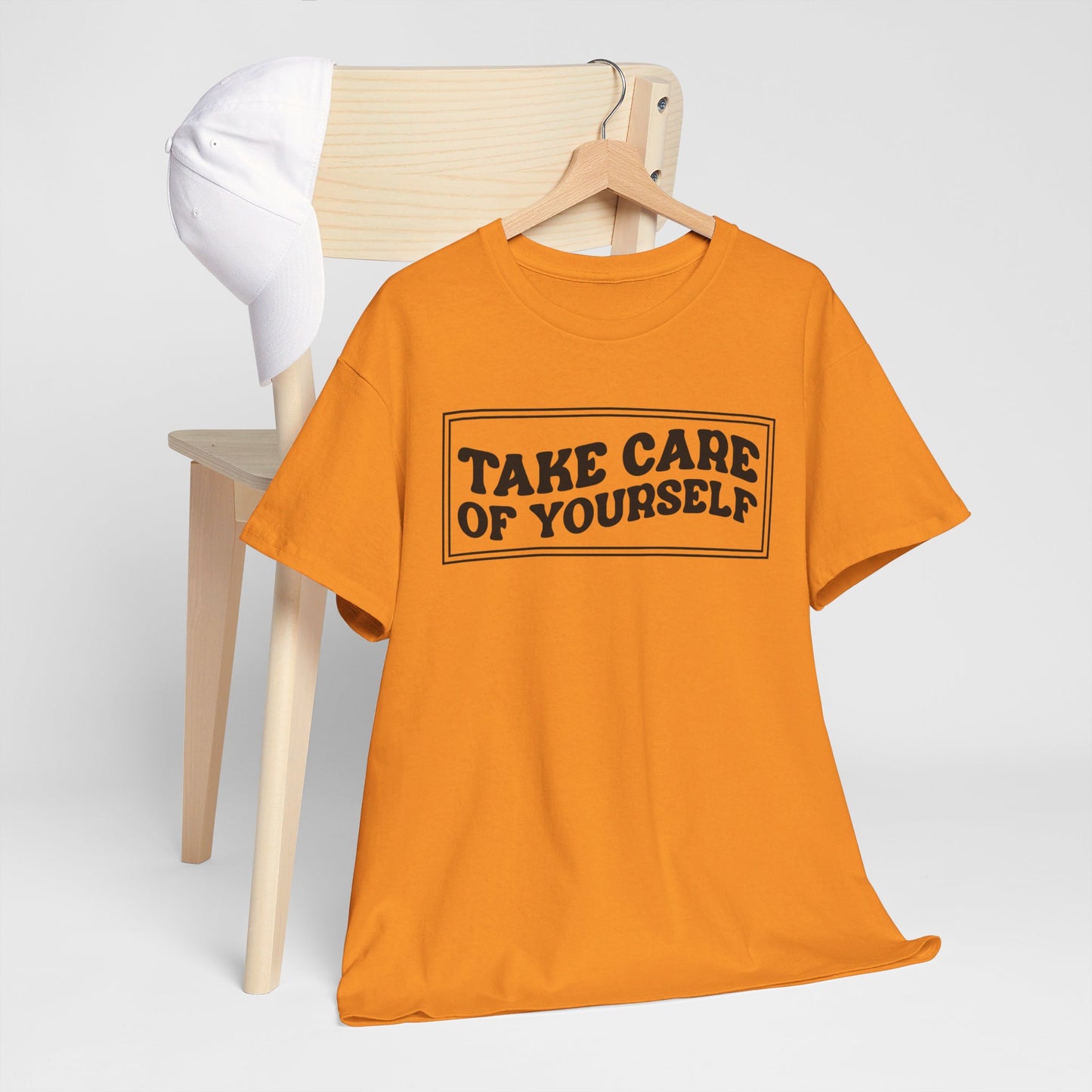 Take Care Of Yourself- T-Shirt