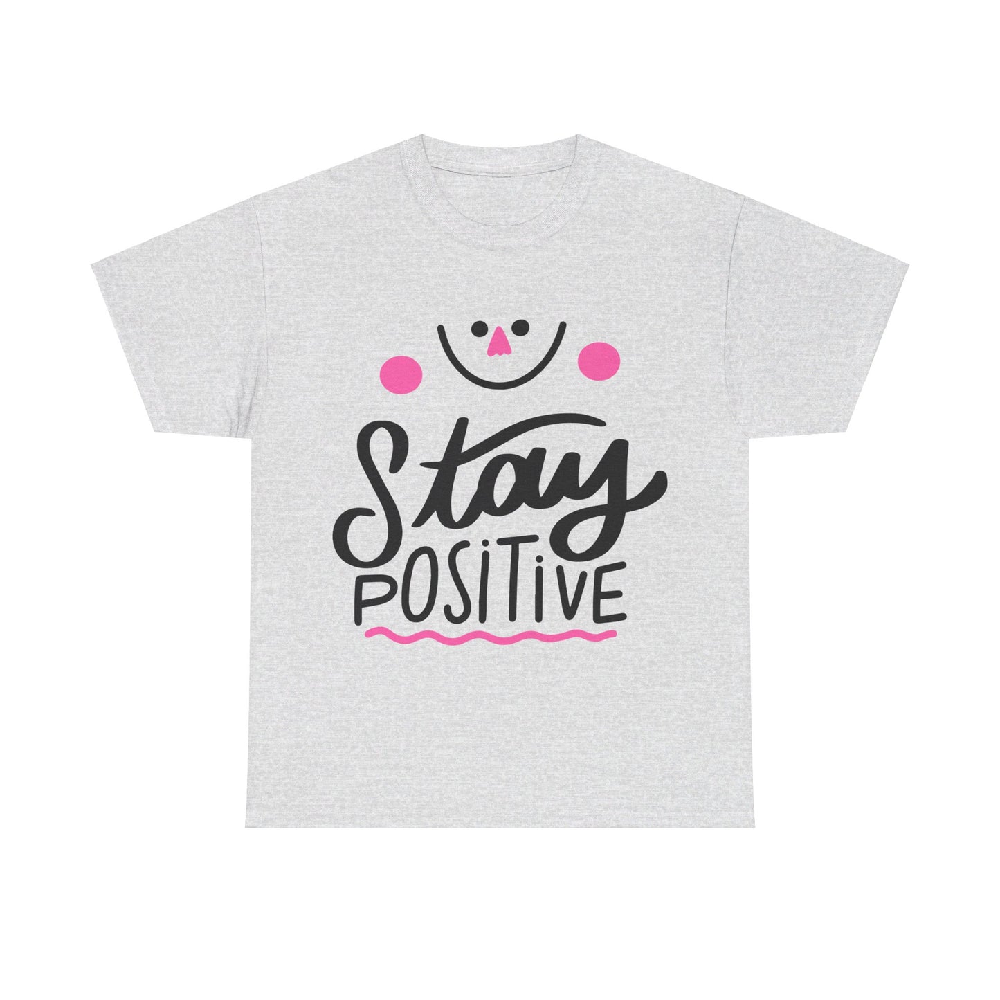 Stay Positive-T-Shirt