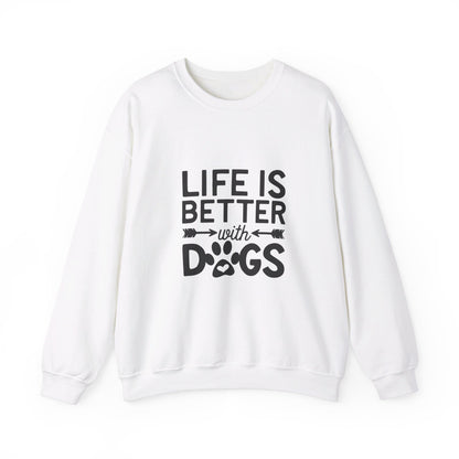 Life is Better with Dogs - Sweatshirt