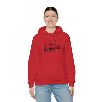 Hello Gorgeous - Hooded Sweatshirt