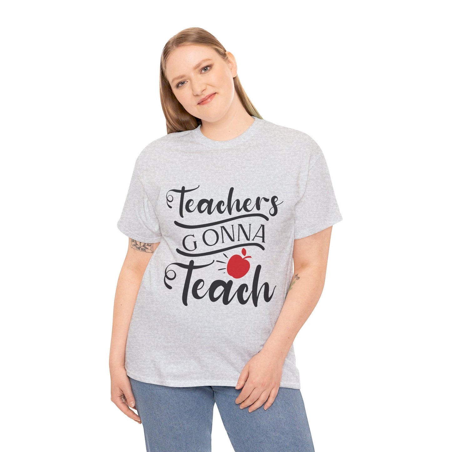 Teachers Gonna Teach - T-Shirt