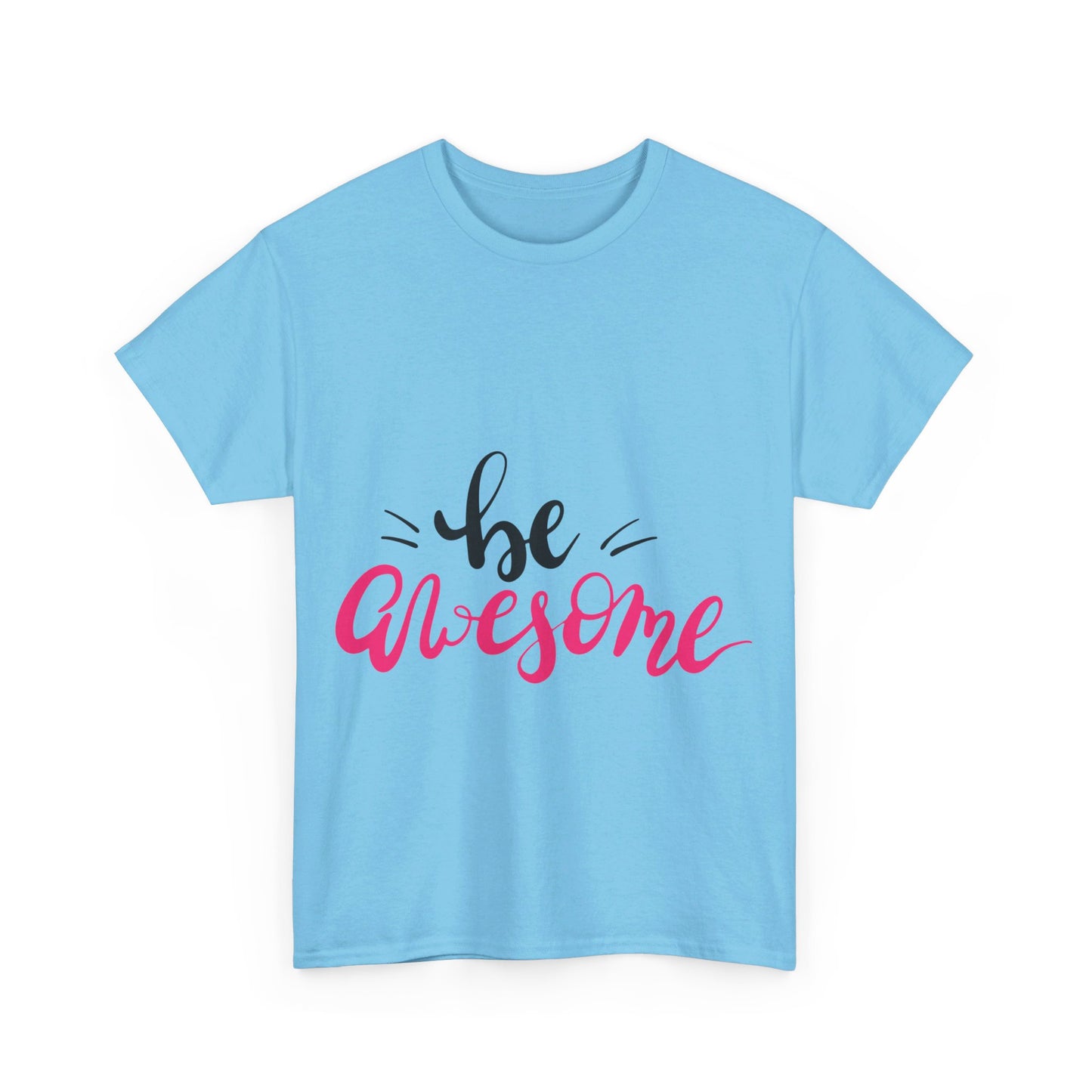 Be Awesome T-Shirt