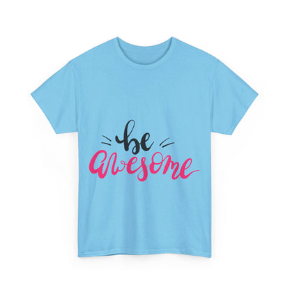 Be Awesome T-Shirt