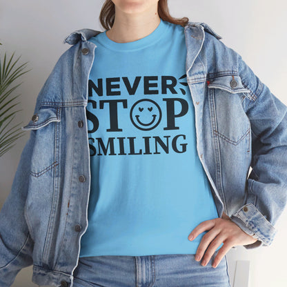 Never Stop Smiling - T-Shirt