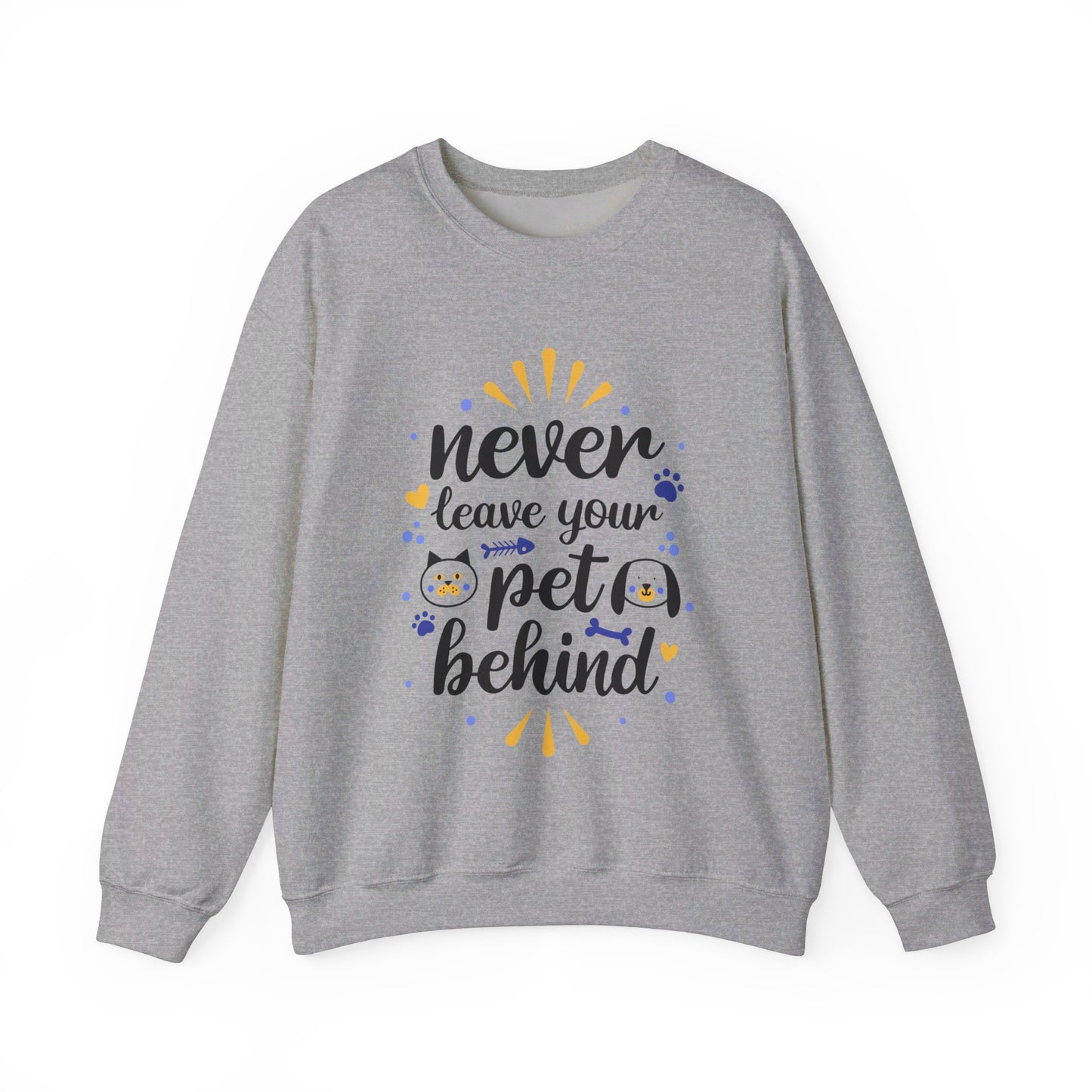 Never Leave Your Pet Behind - Sweatshirt