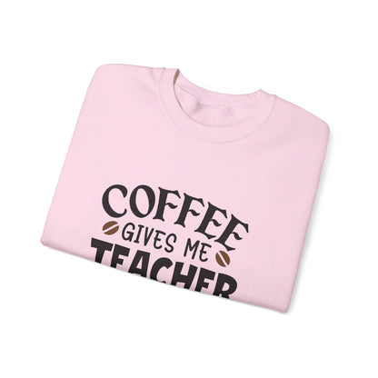 Coffee Gives Me Teacher Powers  - Crewneck Sweatshirt