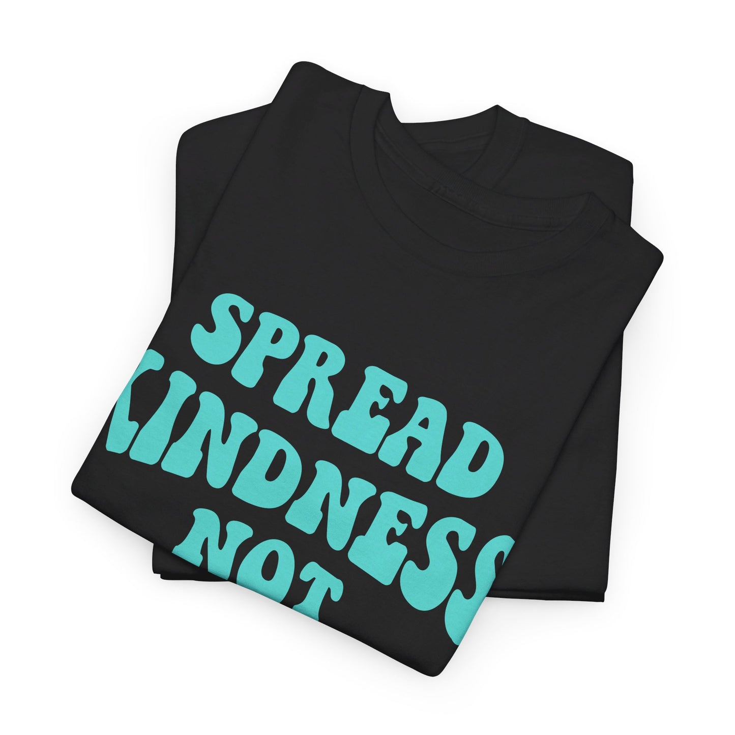 Spread Kindness Not Germs - T-Shirt