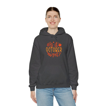 Excited for October, Is It Here - Hooded Sweatshirt