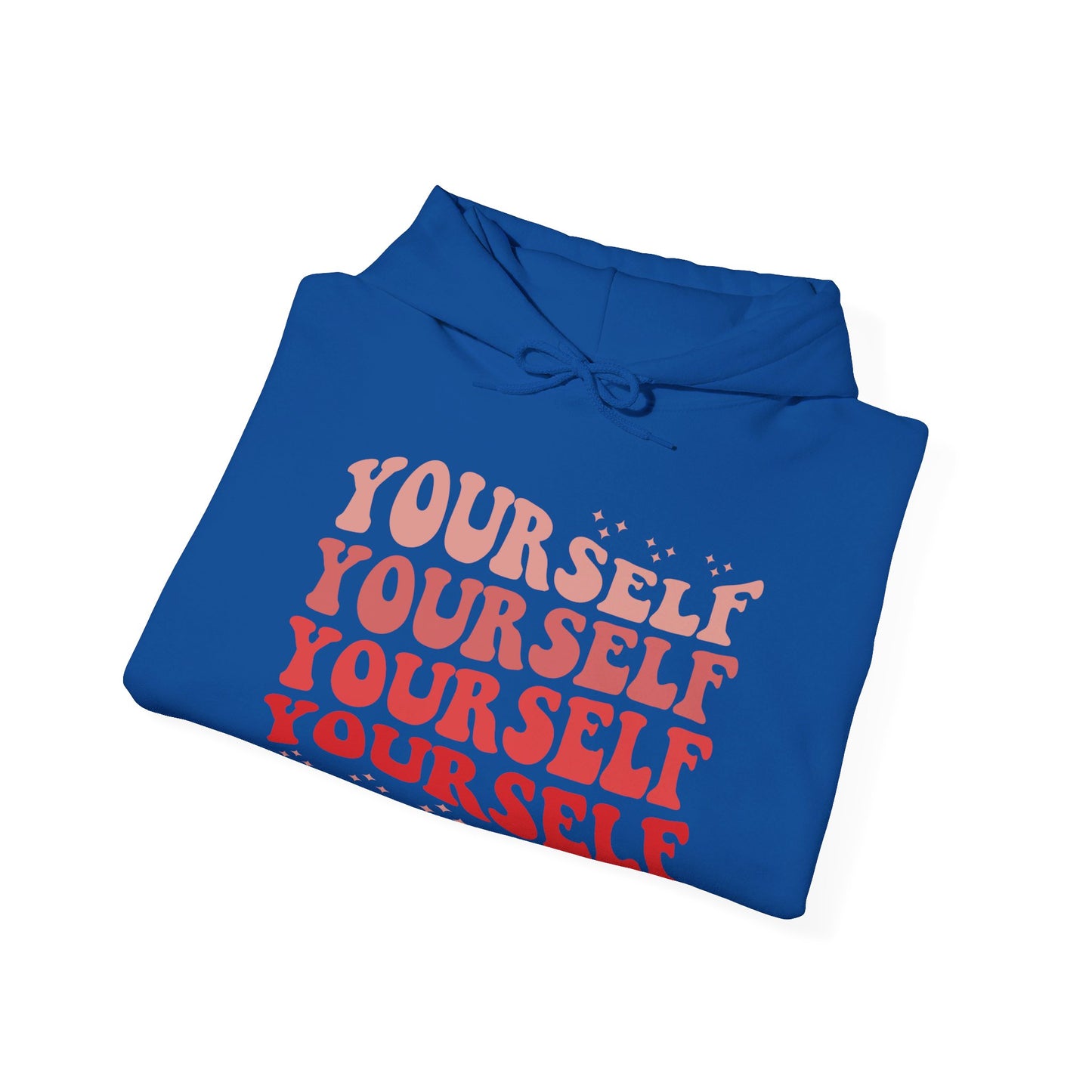 Yourself - Hooded Sweatshirt