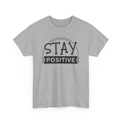 Stay Positive, Embrace Life - T-Shirt