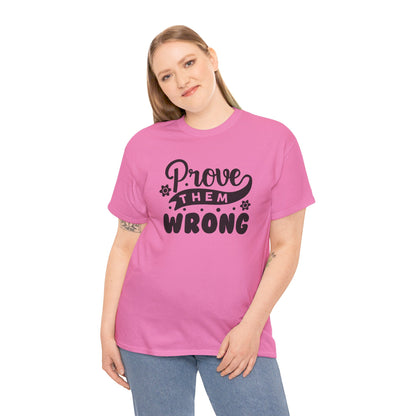 Prove Them Wrong - T-Shirt