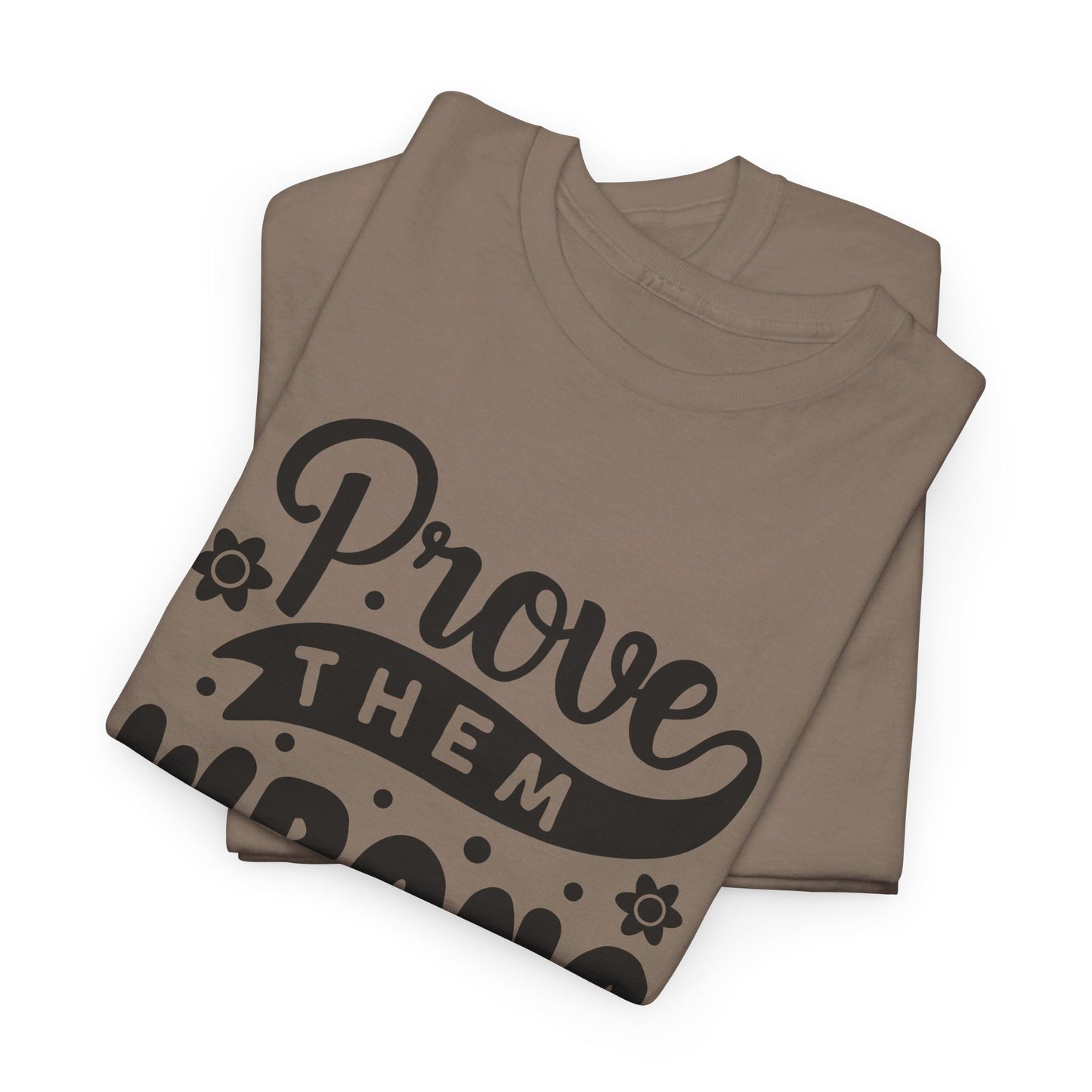 Prove Them Wrong - T-Shirt