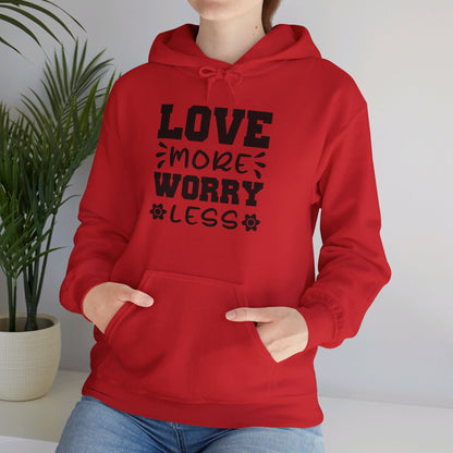 Love More Worry Less - Hooded Sweatshirt