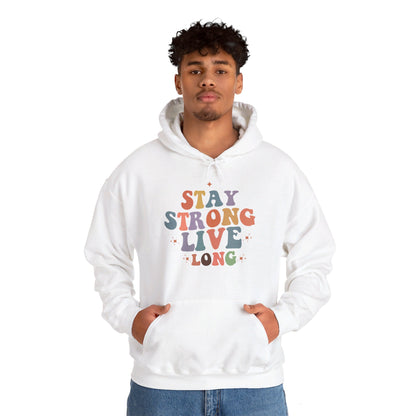 Stay Strong Long Live - Hooded Sweatshirt