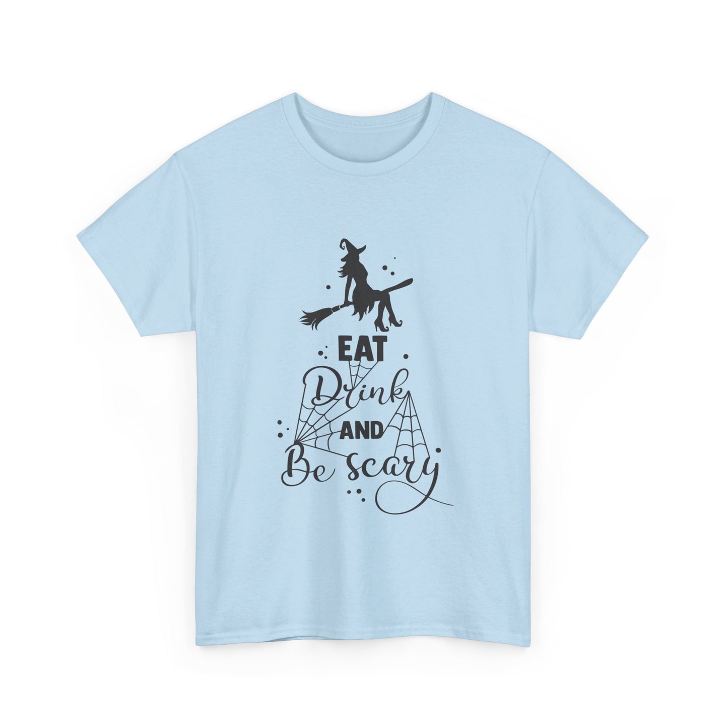 Eat Drink and Be Scary T-Shirt