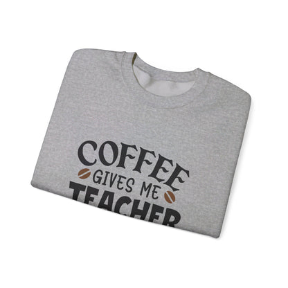 Coffee Gives Me Teacher Powers  - Crewneck Sweatshirt