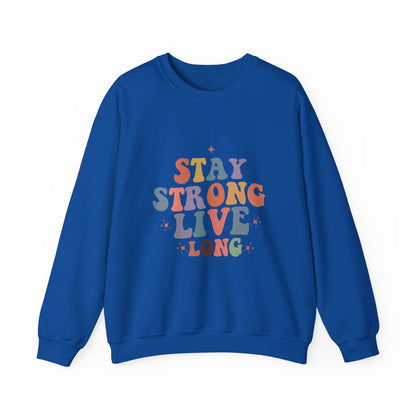 Stay Strong Live Long - Sweatshirt