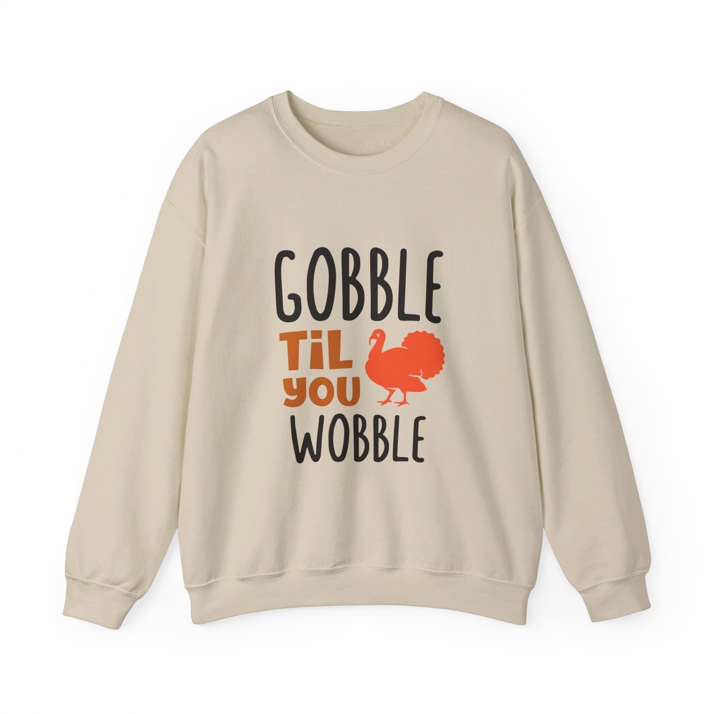 Gobble Til You Wobble - Crewneck Sweatshirt