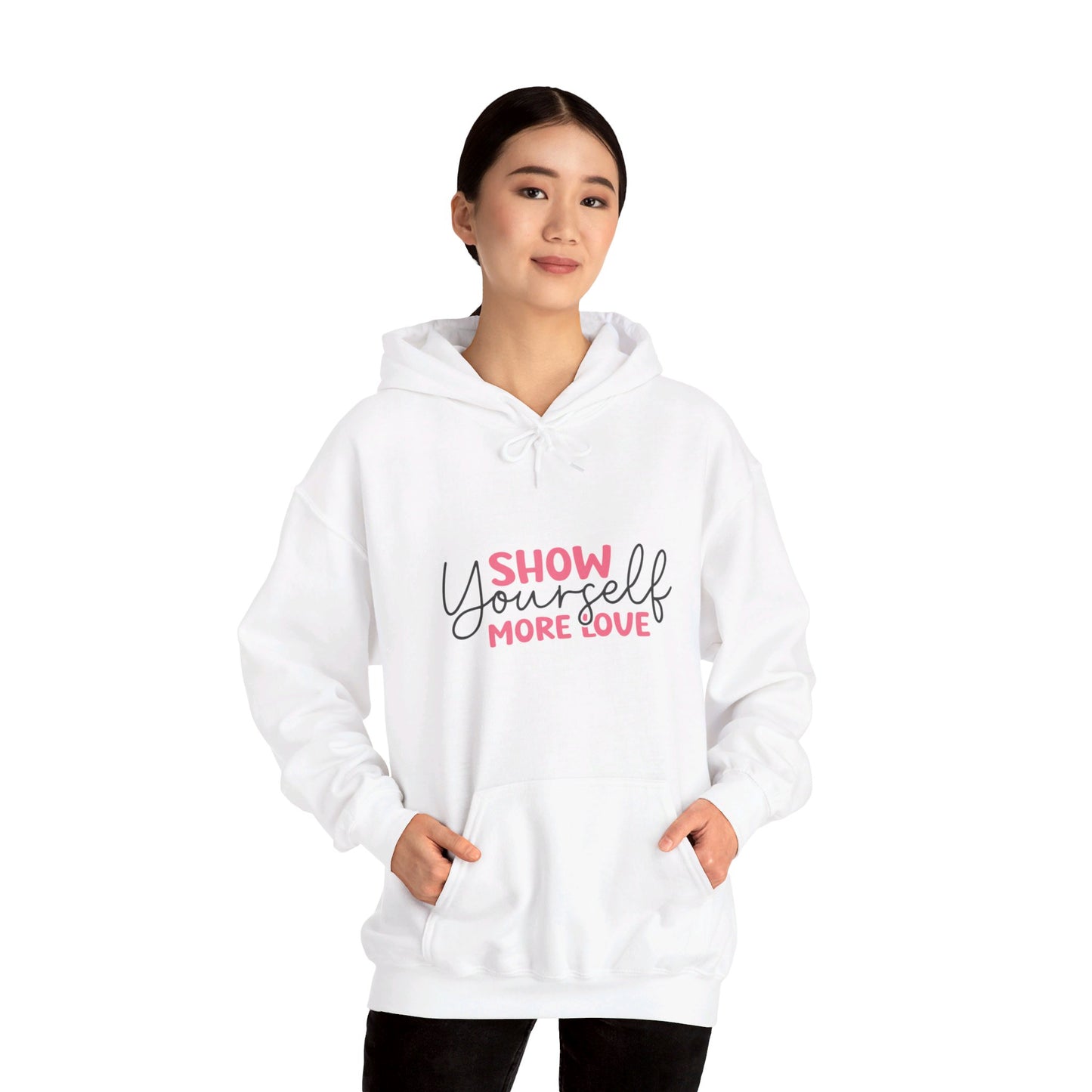 Show Yourself More Love 1 - Hooded Sweatshirt