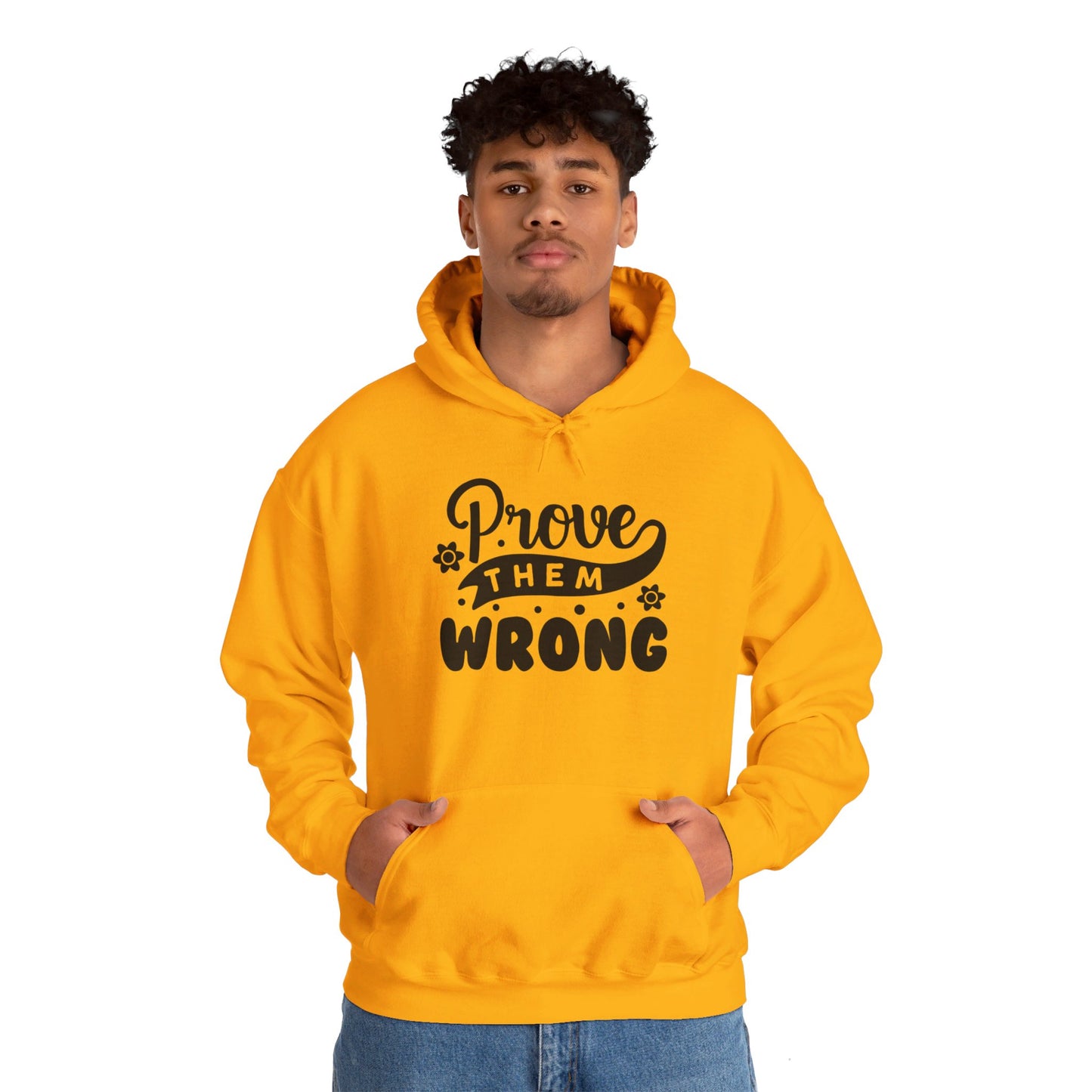 Prove Them Wrong - Hooded Sweatshirt