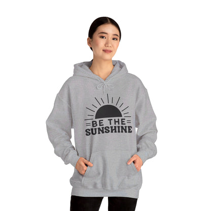 Be The Sunshine - Hooded Sweatshirt