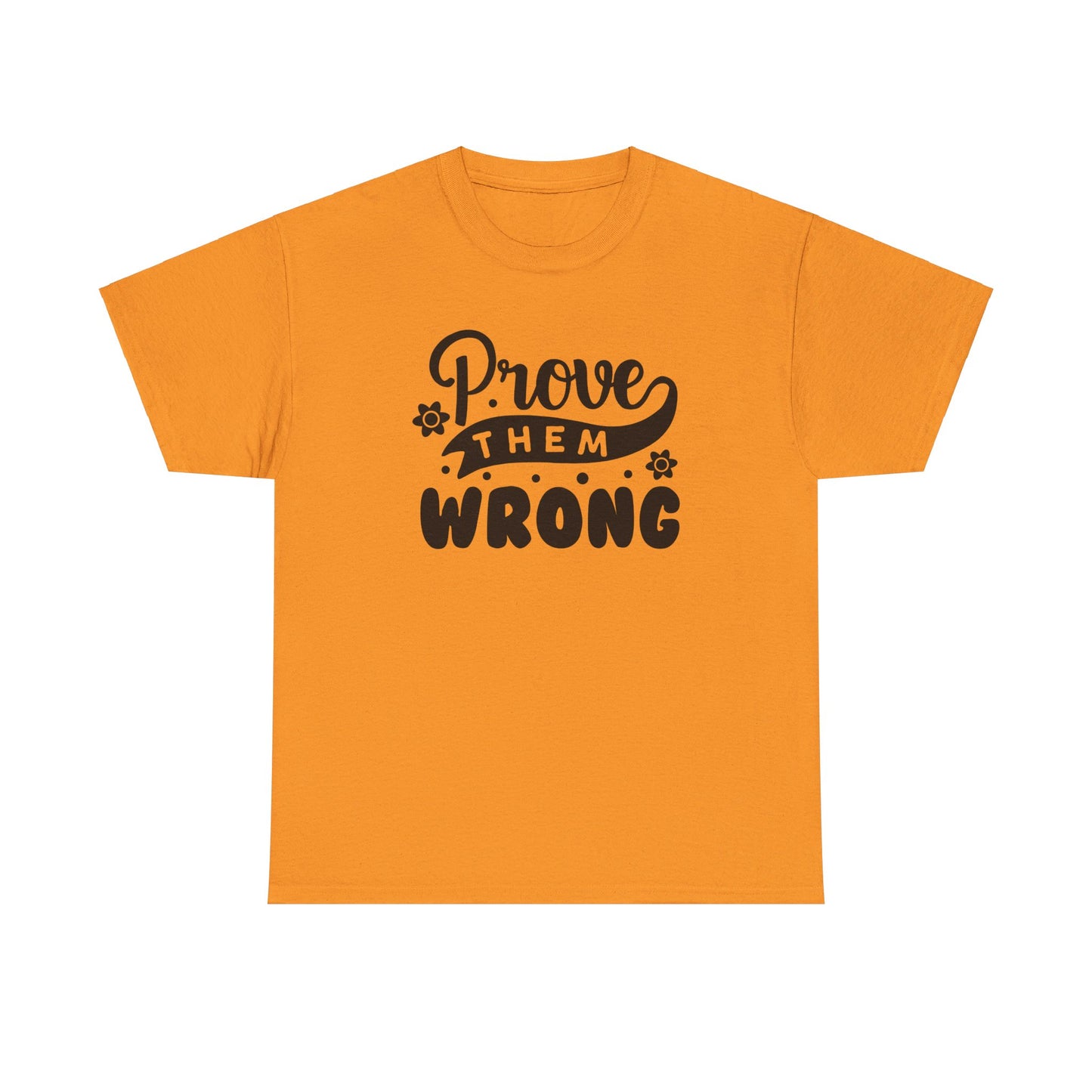 Prove Them Wrong - T-Shirt