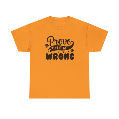 Prove Them Wrong - T-Shirt