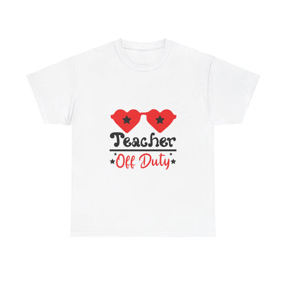 Teacher Off Duty - T-Shirt