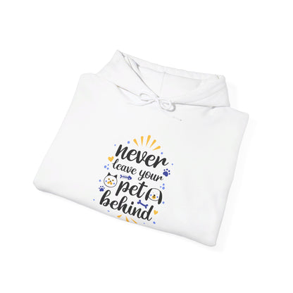 Never Leave Your Pet Behind - Hooded Sweatshirt