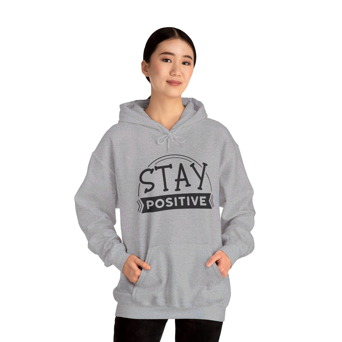 Stay Positive - Hooded Sweatshirt